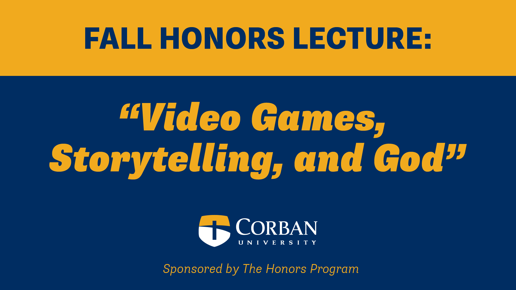Fall Honors Lecture: “Video Games, Storytelling, and God”