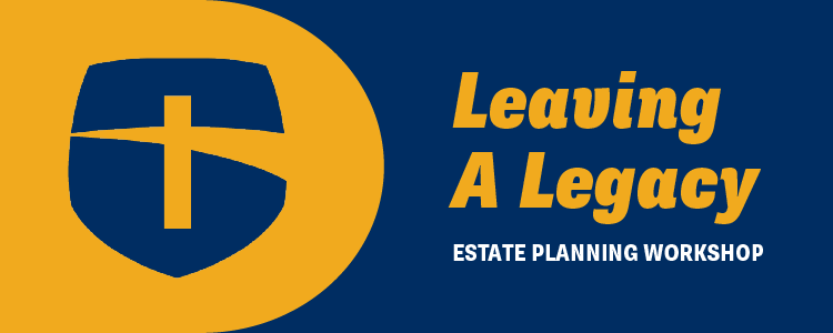 Leaving a Legacy Estate Planning Workshop